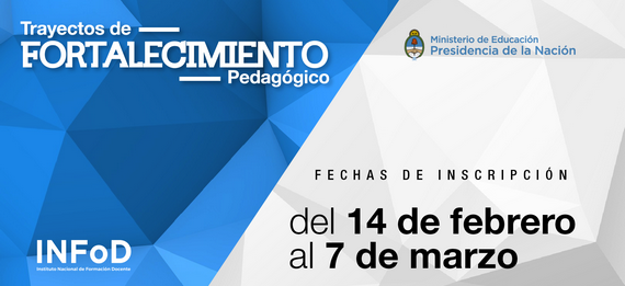 14 de febrero al 7 de marzo – Nueva inscripción a los Trayectos de Fortalecimiento Pedagógico – Cohorte 2018.-