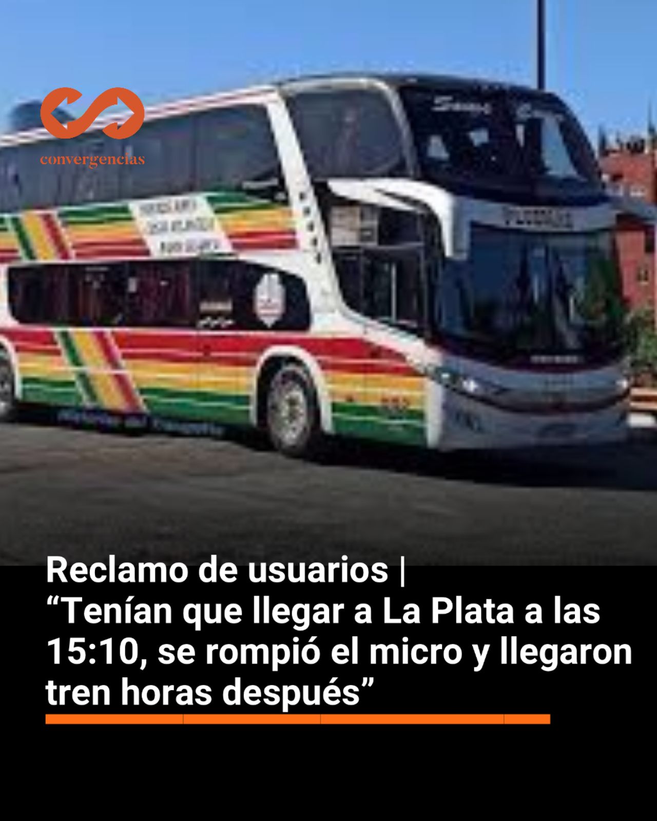 Reclamo de usuarios | “Tenían que llegar a La Plata a las 15:10 y se rompió el micro. Esto pasó hace poco también”.
