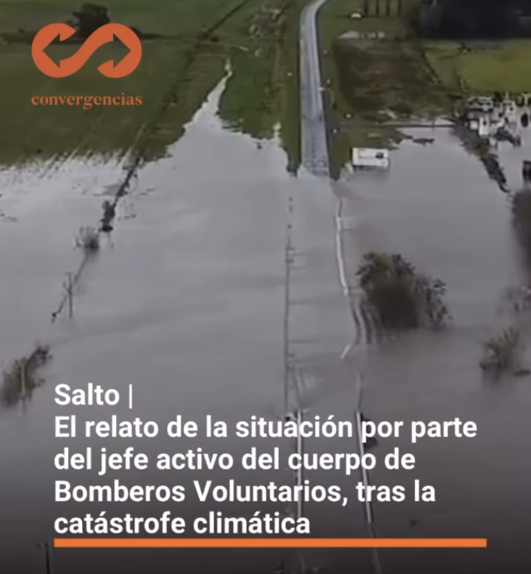 Salto |  El relato de la situación de Osbaldo Lori, Jefe del Cuerpo activo de bomberos tras la catástrofe climática.-
