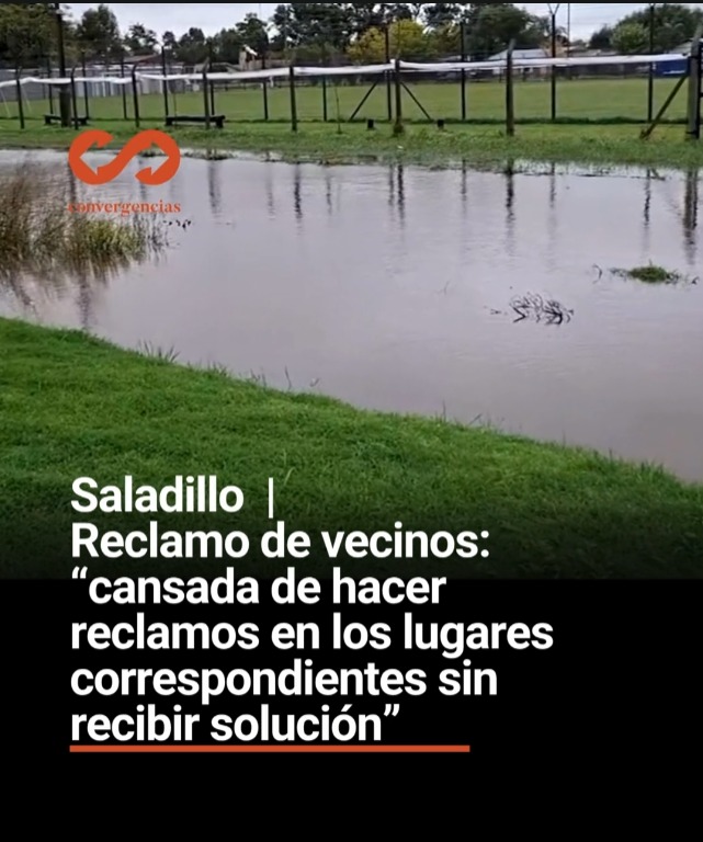 Saladillo | Reclamo de vecinos: “cansada de hacer reclamos en los lugares correspondientes sin recibir solución”.-