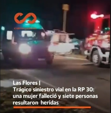 Las Flores | Trágico siniestro vial en la RP 30: una mujer falleció y siete personas resultaron heridas.-