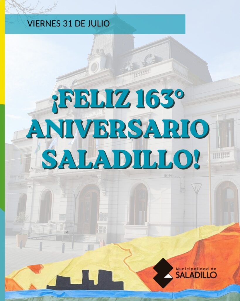 ¡FELIZ 163° ANIVERSARIO, SALADILLO! .-