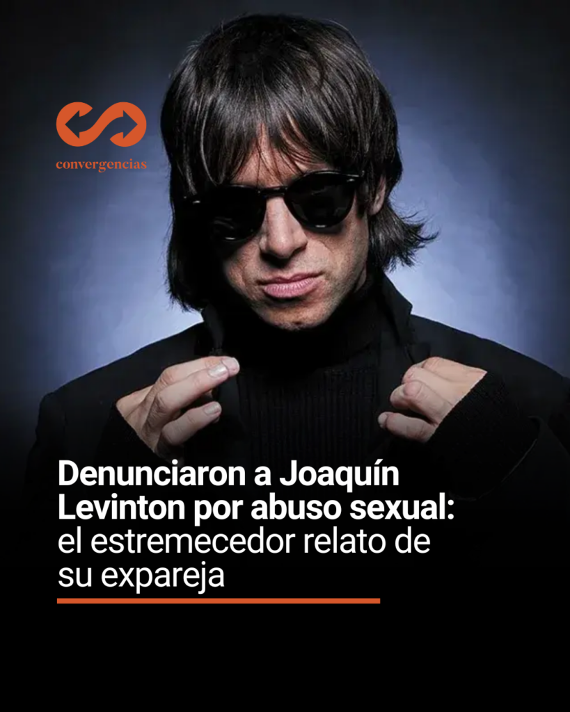 Denuncian a Joaquín Levinton por abuso sexual y violencia en una relación de cinco años.-
