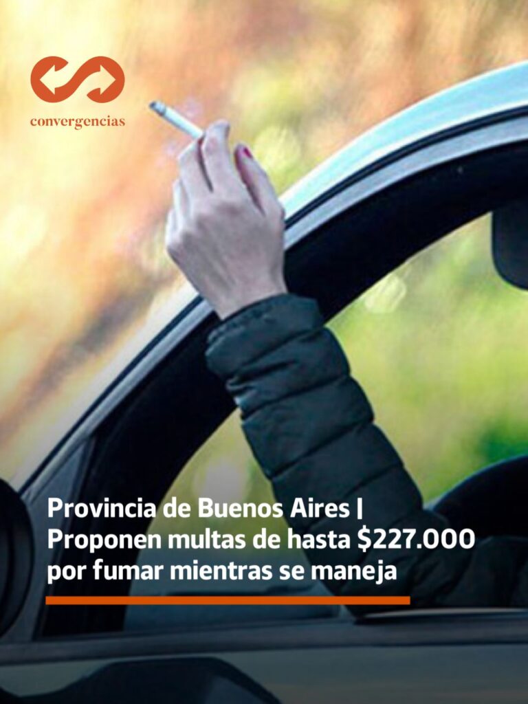Provincia de Buenos Aires | Proponen multas de hasta $227.000 por fumar mientras se maneja.-
