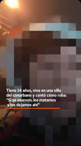 Tiene 14 años, vive en una villa del conurbano y contó cómo roba: “Si se mueven, los matamos y los dejamos ahí”.-