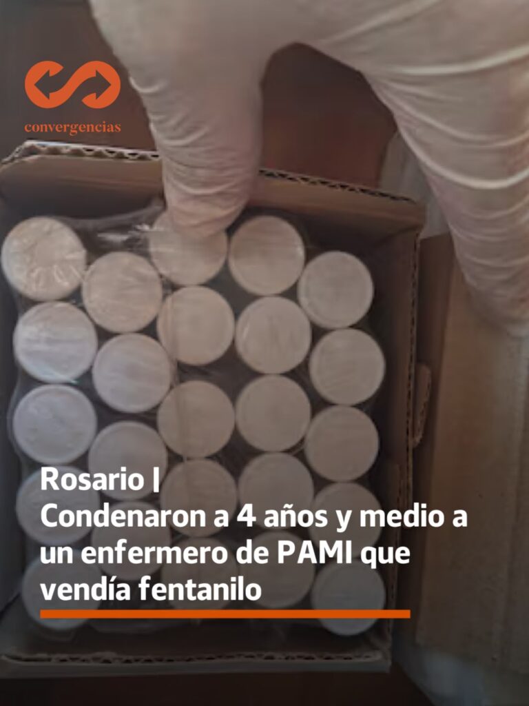 Rosario | Condenaron a 4 años y medio a un enfermero de PAMI que vendía fentanilo.-