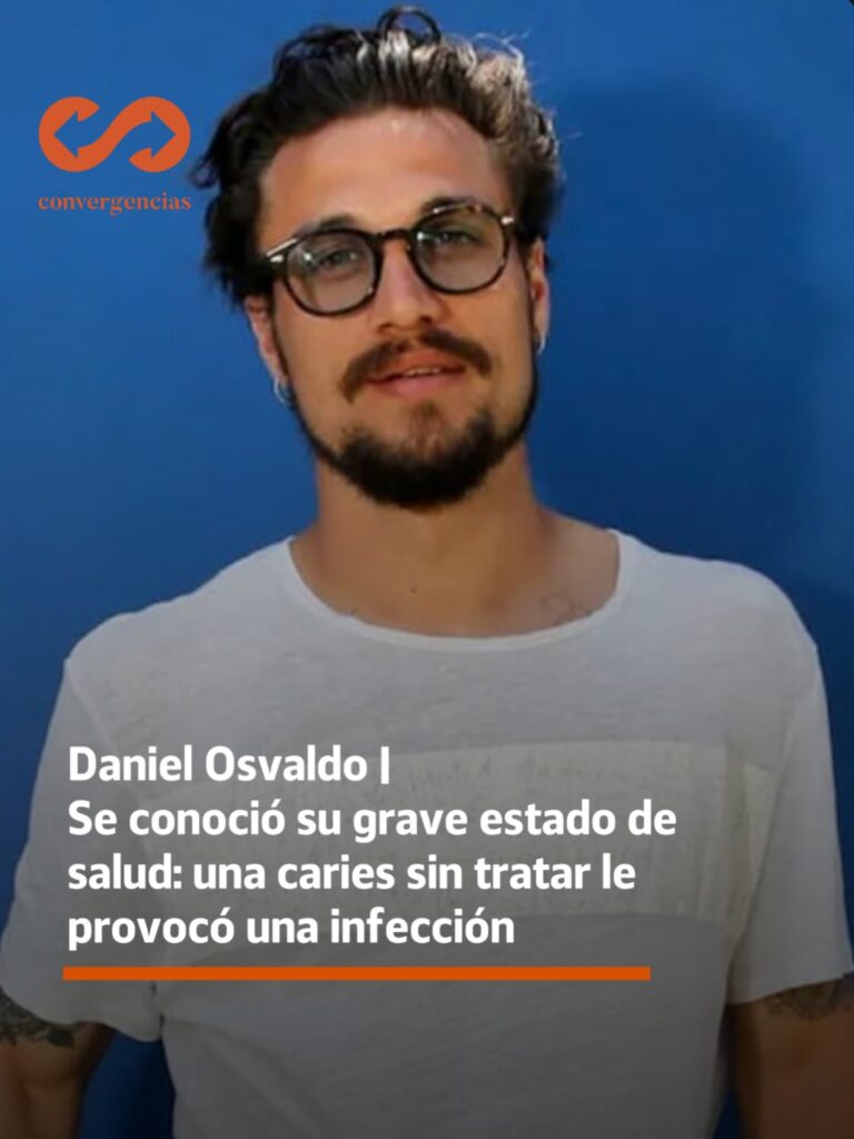 Daniel Osvaldo | Se conoció su grave estado de salud: una caries sin tratar le provocó una infección.-
